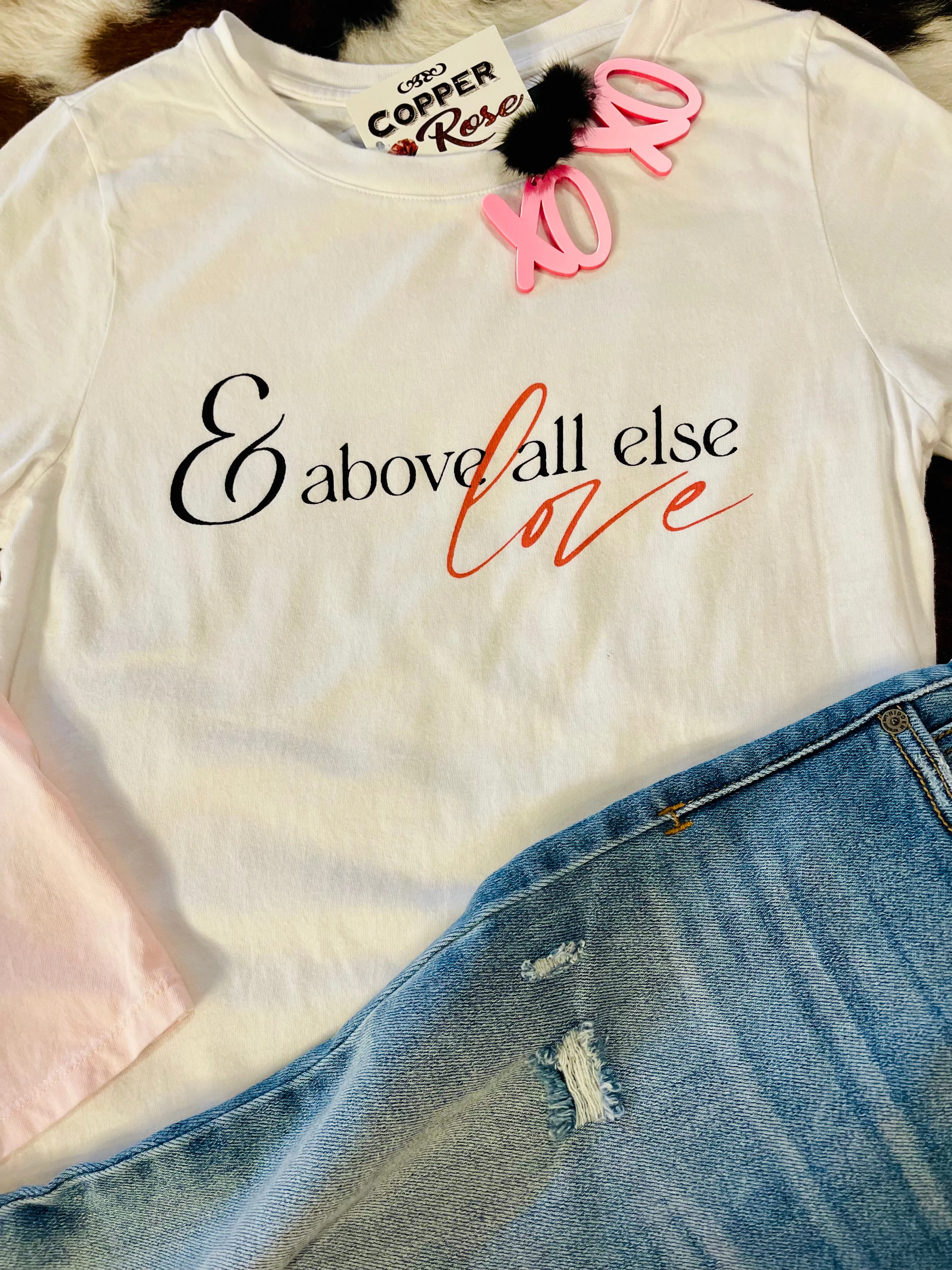 Above All Else LOVE Tee